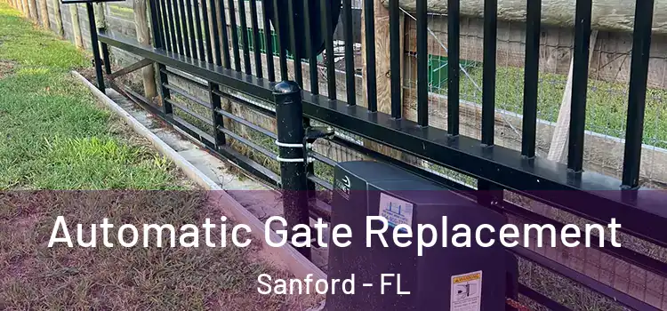  Automatic Gate Replacement Sanford - FL
