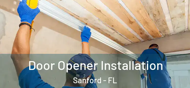  Door Opener Installation Sanford - FL