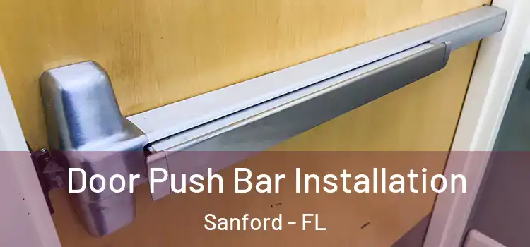  Door Push Bar Installation Sanford - FL